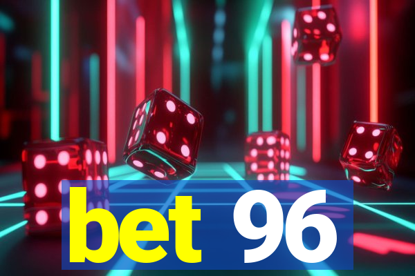 bet 96
